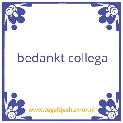Tegeltje: collega
