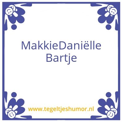 Tegeltje: Makkie