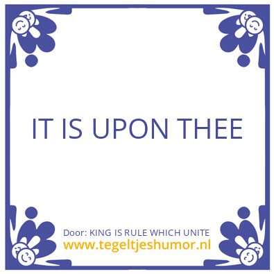Tegeltje: KING IS RULE WHICH UNITE
