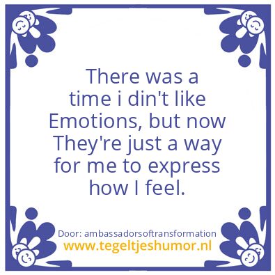 Tegeltje: I like Emotions.
