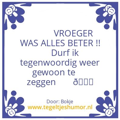 Tegeltje: Vroeger