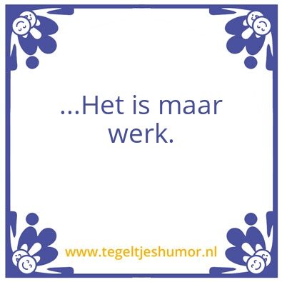 Tegeltje: Werk
