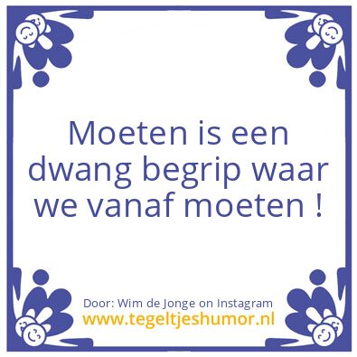 Tegeltje: Moeten..