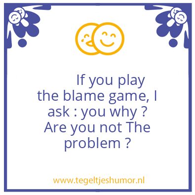 Tegeltje: blame game