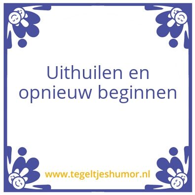 Tegeltje: Uithuilen