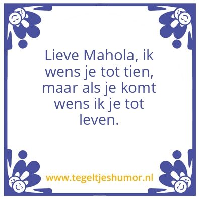 Tegeltje: Lieve mahola,