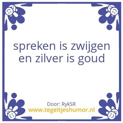 Tegeltje: nieuw spreekwoord