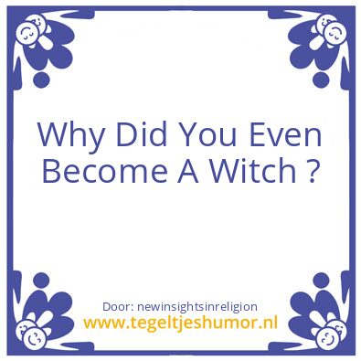 Tegeltje: Why ?