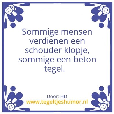 Tegeltje: Schouder klopje.