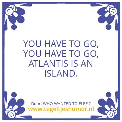 Tegeltje: WHO WANTED TO FLEE ?