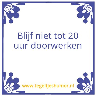 Tegeltje: 20 uur