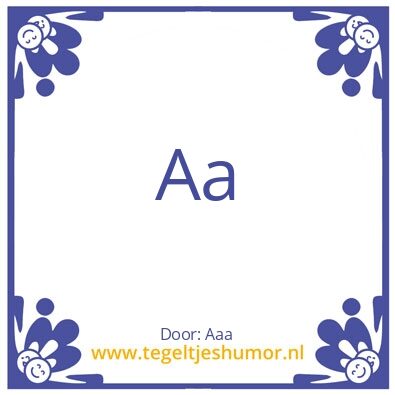 Tegeltje: Aaa