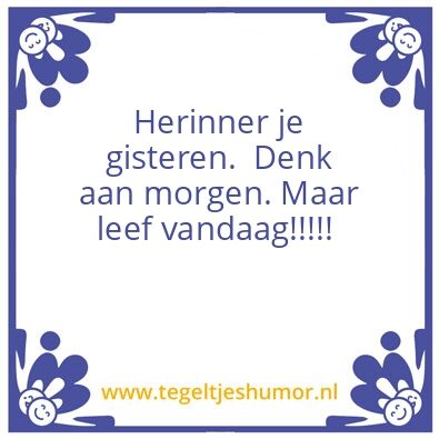 Tegeltje: Zo is het wel