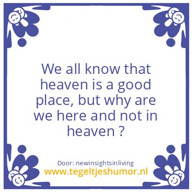 Tegeltje: heaven is a good place
