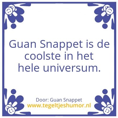 Tegeltje: Guan Snappet