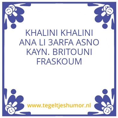 Tegeltje: Khalini khalini