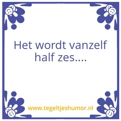 Tegeltje: Half zes