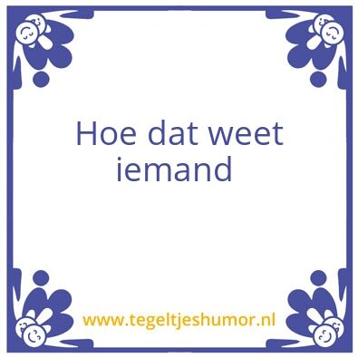 Tegeltje: Humor