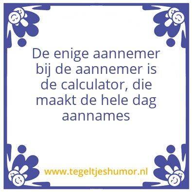 Tegeltje: Spreuk aannemer