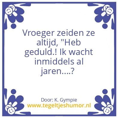 Tegeltje: Geduld