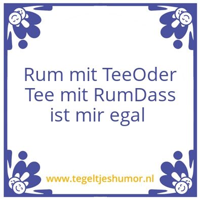 Tegeltje: Tee & Rum
