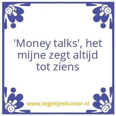 Tegeltje: Money talks