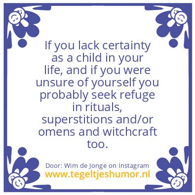 Tegeltje: If you lack certainty