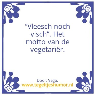 Tegeltje: Vleesch noch visch.