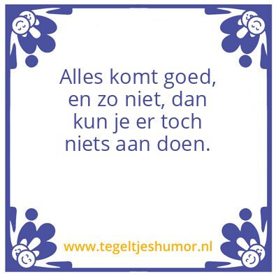Tegeltje: Alles komt goed