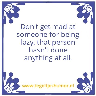 Tegeltje: Lazy