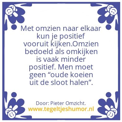 Tegeltje: Omzien en omkijken.