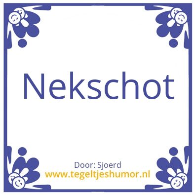 Tegeltje: Nekschot
