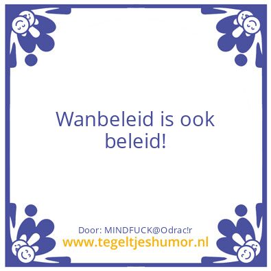 Tegeltje: (Wan)beleid