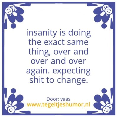 Tegeltje: insanity
