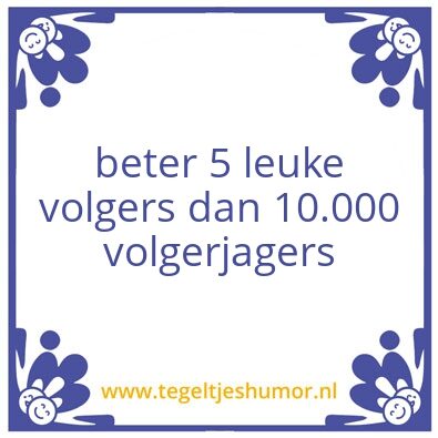 Tegeltje: Volgers