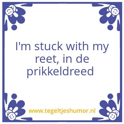 Tegeltje: Prikkeldreed