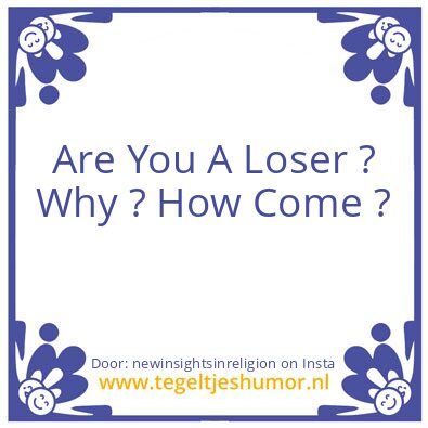 Tegeltje: Quitters are Losers.