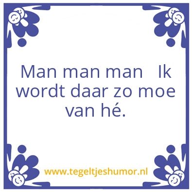 Tegeltje: Man man man