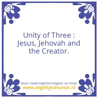 Tegeltje: Jesus, Jehovah & the Creator.