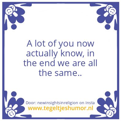 Tegeltje: what life is all about, ?