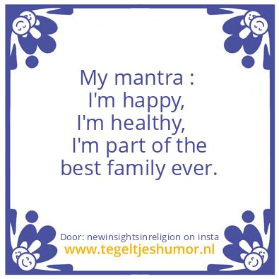 Tegeltje: My mantra :