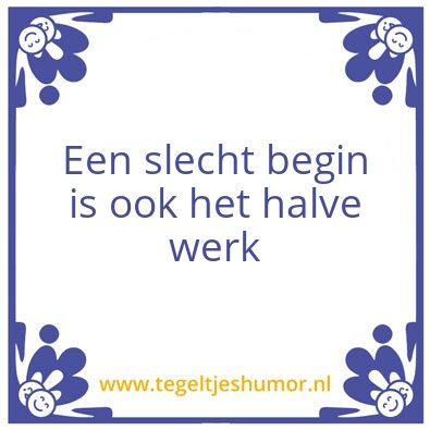 Tegeltje: slecht begin