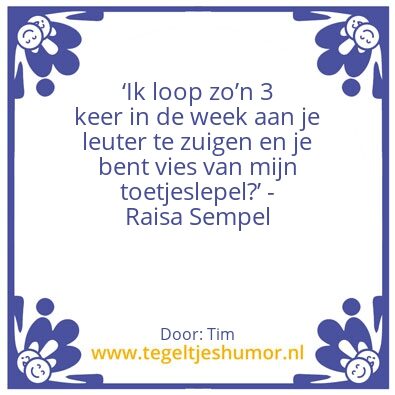 Tegeltje: Lompheid ten top!