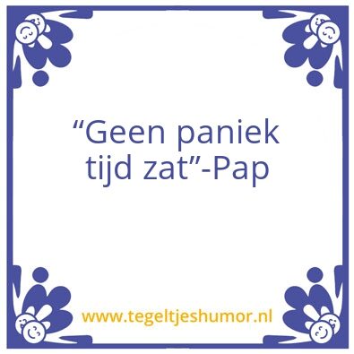 Tegeltje: Paniek