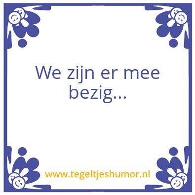 Tegeltje: Standaard antwoord