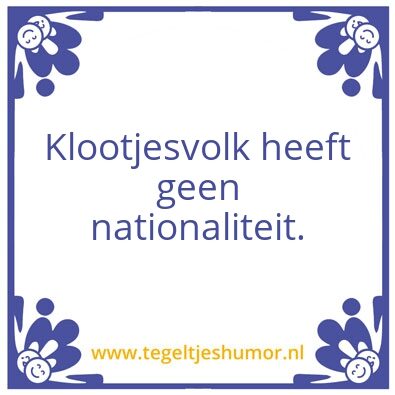 Tegeltje: Idiots everywhere