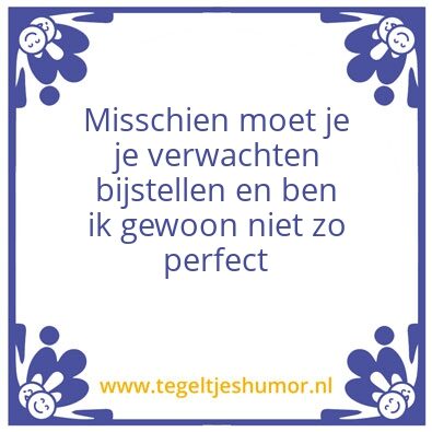 Tegeltje: Niet zo perfect
