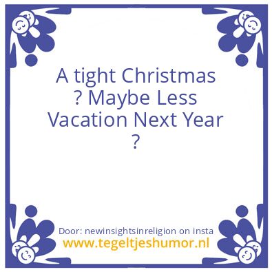 Tegeltje: Do You Also ?