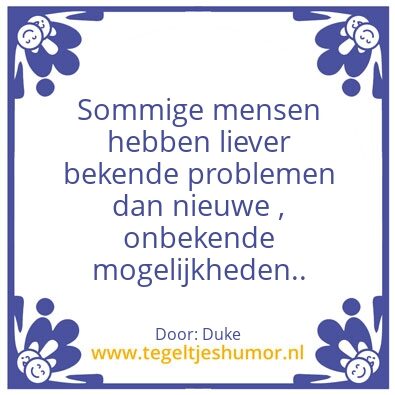 Tegeltje: Tegeltjeswijsheid !