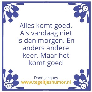 Tegeltje: Alles komt goed